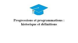 Progressions et programmations  historique et définitions [upl. by Ttoile]