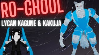 Roblox│RoGhoul│Lycan Kagune amp Kakuja Showcase [upl. by Kaitlyn598]