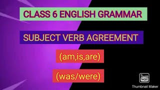 SUBJECT VERB AGREEMENTCLASS 6 ENGLISH GRAMMAR [upl. by Gaudette652]