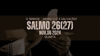 Salmo 2627  O Senhor é minha luz e salvação [upl. by Indys567]