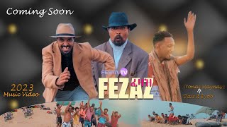 Yonas Maynas ft Dawit Eyob New Eritrean video cilp  coming soon ፈዛዝFezaz  Festa tv 2023 [upl. by Obed]