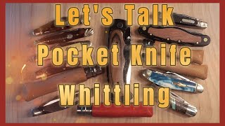 Lets Talk Pocket Knife Whittling [upl. by Savart]