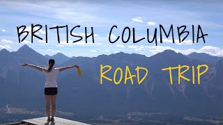 British Columbia Road Trip [upl. by Legnaleugim]