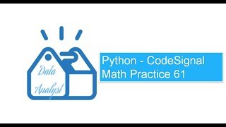 Python  CodeSignal Math Practice 61 [upl. by Jr]