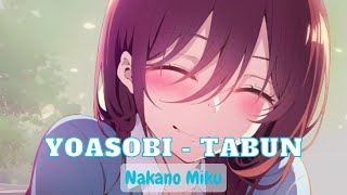 Nakano Miku  Yoasobi  たぶん Tabun Ai cover [upl. by Aron722]