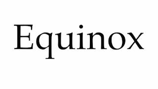 How to Pronounce Equinox [upl. by Martynne]