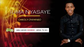 IUMA NYASAYE by Caroly Onyango [upl. by Dennison]