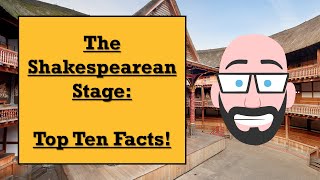 The Shakespearean Stage Top Ten Facts [upl. by Leeda889]