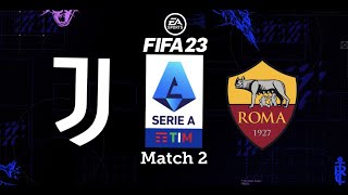 FIFA 23Juventus Juventus vs Roma  Road to the Serie A TrophyEp2 [upl. by Peyton]