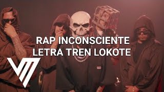 RAP INCONSCIENTE LETRA TREN LOKOTE [upl. by Tabbatha]