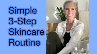 MINIMALIST SKINCARE  3Step Effective Routine for Great Skin Over 50 [upl. by Chura]