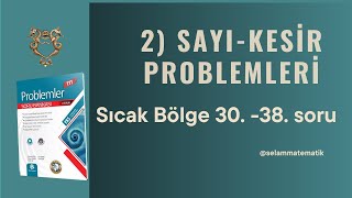 Sayı Kesir Problemleri 30  38 Sorular  Sıcak Bölge [upl. by Turro]