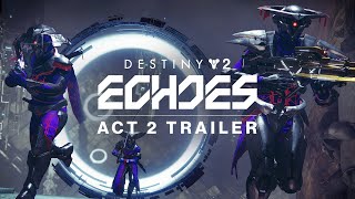 Destiny 2 Echoes  Act 2 Trailer [upl. by Na]