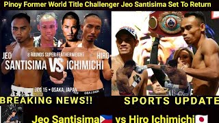 Former world title contender Jeo Santisima set to return to the ring facing Japanese Hiro Ichimici [upl. by Monto]