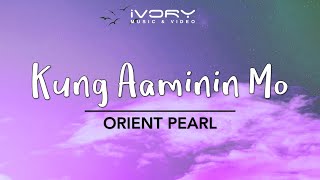 Orient Pearl  Kung Aaminin Mo Official Lyric Video [upl. by Ezri]