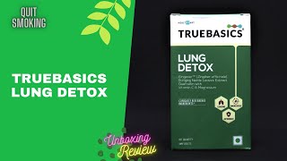 TRUEBASIC LUNG DETOX by HEALTHKART  Quit Smoking and Detox Blood amp Cleanse Lung [upl. by Esile850]