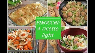 FINOCCHI  4 ricette light [upl. by Jacynth369]