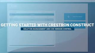 Crestron Construct™ IDE Software Solution Management and CH5 Version Control [upl. by Allegna480]