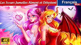 Les Sœurs Jumelles Aiment et Détestent 😇😈 Love amp Hate Twins 🌛 Fairy Tales  WOA  French Fairy Tales [upl. by Ayahsal]