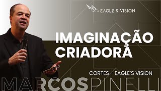 Imaginação Criadora CORTES  Eagles Vision  Marcos Pinelli [upl. by Ashton]