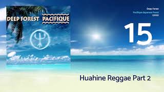 Deep Forest ‎ Huahiné Reggae part 2 Bonus Track for Japan Only [upl. by Ayekam]