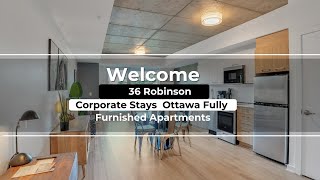 Welcome To 36 Robinson Corporate Stays Ottawa Fully Furnished Apartments [upl. by Husein]