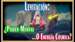 Levitación ¿Poder Mental O Energía Cósmica 🧘‍♀️🧠💥 [upl. by Orna]