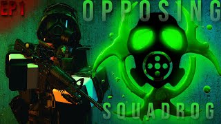 OPPOSINGSQUADROG® EPISODE1 [upl. by Atiuqin]