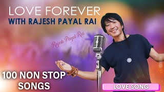 Rajesh Payal Rai100 NonStop Romantic Songs  All Time Hits Love Song [upl. by Bergess188]