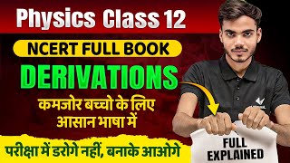 NCERT 12th Physics full Book Derivations  Physics 12 Class Most Important Derivations [upl. by Cristina875]