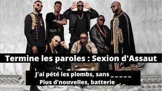 TERMINE LES PAROLES  RAP FRANÇAIS SPÉCIAL SEXION DASSAUT [upl. by Yemirej]