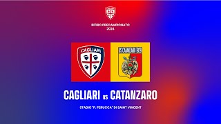 PRECAMPIONATO 2425  AMICHEVOLE CAGLIARI  CATANZARO  LIVE ORE 1900 [upl. by Lorene]