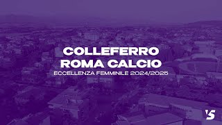 Eccellenza Femminile  Colleferro 1 v Roma Calcio 2 [upl. by Lemert]