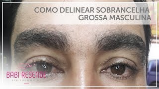 Curso design de sobrancelhas 39 Como fazer sobrancelha masculina grossa [upl. by Cissiee]