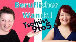 Folge 1 Beruflicher Wandel 2021  Tschüß 9to5 [upl. by Hewart]