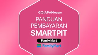 Go Japan Mobile  Indonesia Panduan Pembayaran Smartpit Family Mart [upl. by Ellerrehs]