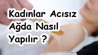 Kadınlar Acısız Ağda Nasıl Yapılır [upl. by Leachim625]