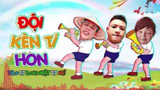 ĐỘI KÈN TÍ HON   Prod by TiLo ft Long Nhật ft Chivas Nhí [upl. by Jarrad]