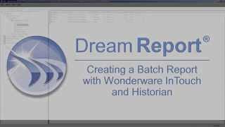 Dream Report Batch Demo for Wonderware [upl. by Hughmanick]