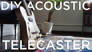 DIY Thinline Acoustasonic Telecaster Build [upl. by Richara]