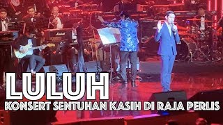 LULUH  KONSERT SENTUHAN KASIH DI RAJA PERLIS [upl. by Hajan991]