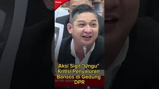 Aksi Sigit quotUnguquot Kritisi Penyaluran Bansos di Gedung DPR [upl. by Aiveneg812]