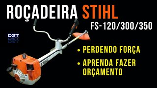 Roçadeira desregulando STIHL FS120300350 Aprenda fazer orçamento [upl. by Yran]