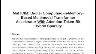 MulTCIM Digital Computing in Memory Based Multimodal Transformer Accelerator With Attention Token B [upl. by Nlyak]