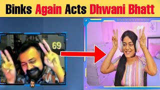 8bit Binks Again Acts Dhwani Bhatt on Stream  Binks69 Funny Moment😂 [upl. by Mariejeanne]