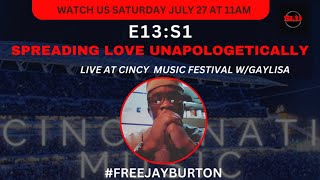 E13S1 Live at the Cincy Music Fest FREEJAYBURTON [upl. by Joan570]