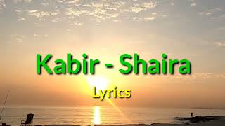 Kabir  Shaira Lyrics [upl. by Billat265]