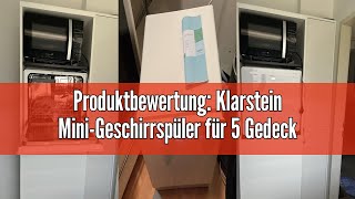 Produktbewertung Klarstein MiniGeschirrspüler für 5 Gedecke Leiser Geschirrspüler Klein mit 7 Spü [upl. by Weylin698]