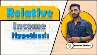 21 Relative Income Hypothesis by Hardev Thakur [upl. by Neimad]