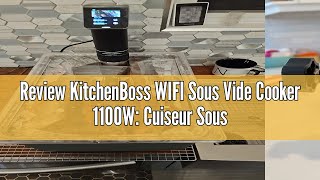 Review KitchenBoss WIFI Sous Vide Cooker 1100W Cuiseur Sous Vide Cooking Machine Ultra Quiet Preci [upl. by Sivahc975]